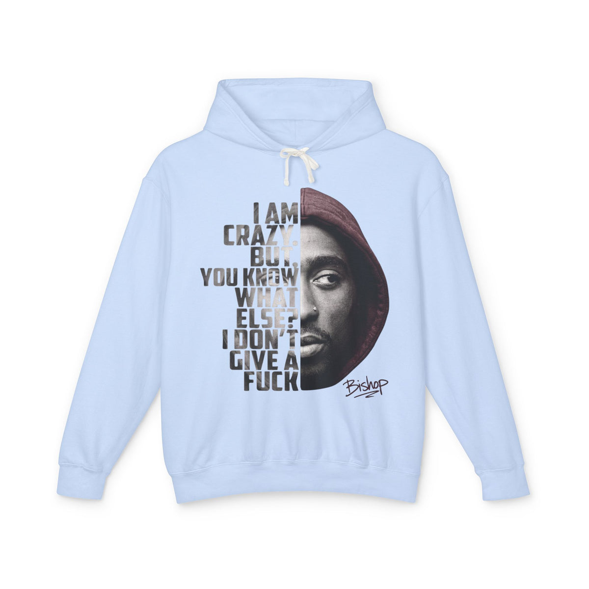 Bishop I Am Crazy But You Know What Else I Don't Give a Fuck Hoodie