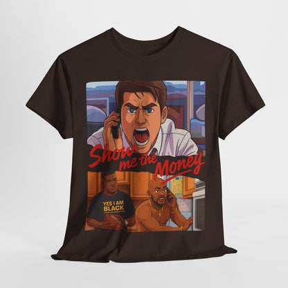 Show Me the Money Unisex T-Shirt