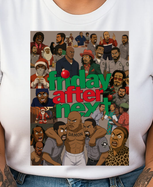 Friday After Next - Fun, Casual Tee, Graphic Shirt